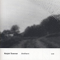 ラルフ・タウナー「 アンセム」