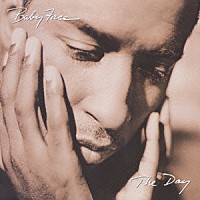 ベイビーフェイス「 ザ・デイ」