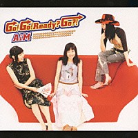 ＡｉＭ「 ＧＯ！ＧＯ！Ｒｅａｄｙ？ＧＯ？！」