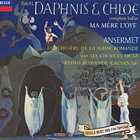 エルネスト・アンセルメ「 ラヴェル：バレエ音楽≪ダフニスとクロエ≫全曲／組曲≪マ・メール・ロワ≫」