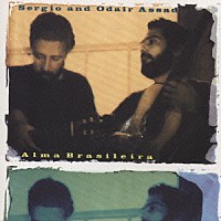 セルジオ＆オダイル・アサド「 ブラジルの魂．エモーショナル　ギターデュ」
