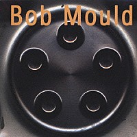 ボブ・モウルド「 ボブ・モールド」