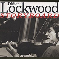 ディディエ・ロックウッド「 ストーリーボード」