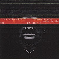 スライ＆ロビー「 ストリップ・トゥ・ザ・ボーン」