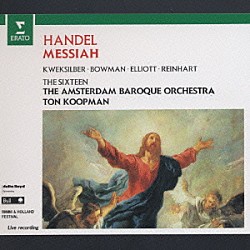 トン・コープマン アムステルダム・バロック管弦楽団 マルヤンネ・クヴェックジルバー ジェイムズ・ボウマン ポール・エリオット グレゴリー・ラインハート ザ・シックスティーン「ヘンデル：メサイア」