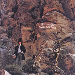 デイヴ・メイソン「アローン・トゥゲザー」