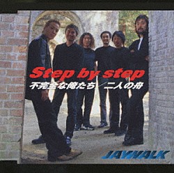 ＪＡＹＷＡＬＫ「Ｓｔｅｐ　ｂｙ　ｓｔｅｐ」