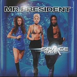 ミスター・プレジデント「スペース・ゲイト」