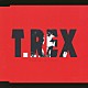 Ｔ．レックス「ＭＡＸＩＭＵＭ　Ｔ．ＲＥＸ」