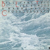 ビル・エヴァンス「 クロスカレント」