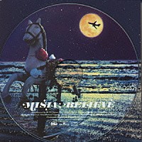 ＭＩＳＩＡ「 ＢＥＬＩＥＶＥ」