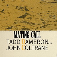 タッド・ダメロン　ｗｉｔｈ　ジョン・コルトレーン「 メイティング・コール」