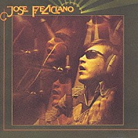 ホセ・フェリシアーノ「 アンド・ザ・フィーリングス・グッド」