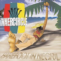 インナー・サークル「 ベアフット・イン・ネグリル」