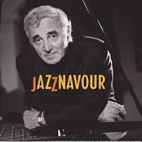 シャルル・アズナヴール「 ジャズナブール」