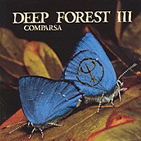 ディープ・フォレスト「 コンパルサ」