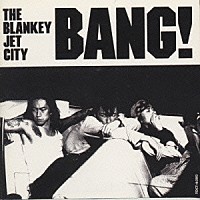 ＢＬＡＮＫＥＹ　ＪＥＴ　ＣＩＴＹ「 「ＢＡＮＧ！」」
