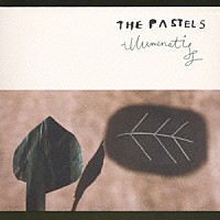 ザ・パステルズ「 ＩＬＬＵＭＩＮＡＴＩ」