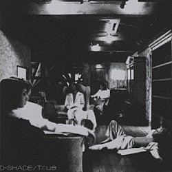 Ｄ－ＳＨＡＤＥ「Ｔｒｕｅ」