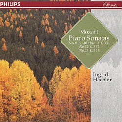イングリット・ヘブラー「モーツァルト：ピアノ・ソナタ第８・１１・１２・１５番」