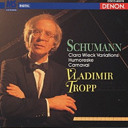 ウラジーミル・トロップ「シューマン：フモレスケ作品２０」
