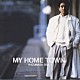 小田和正「ＭＹ　ＨＯＭＥ　ＴＯＷＮ」