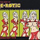 Ｅ－ＲＯＴＩＣ「グレイテスト・ティッツ」