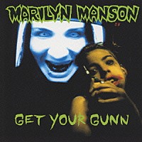 マリリン・マンソン「 ゲット・ユア・ガン」