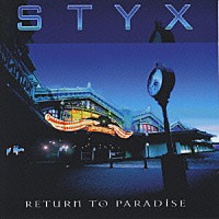 スティクス「 リターン・トゥ・パラダイス」