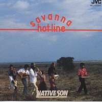 ＮＡＴＩＶＥ　ＳＯＮ「 サバンナ・ホットライン」