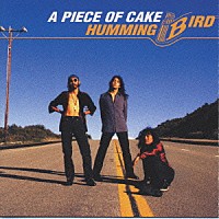 ＨＵＭＭＩＮＧ　ＢＩＲＤ「 Ａ　ＰＩＥＣＥ　ＯＦ　ＣＡＫＥ」
