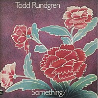 トッド・ラングレン「 サムシング」