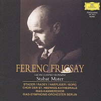 フェレンツ・フリッチャイ「 ロッシーニ：スターバト・マーテル」