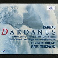 ミレイユ・ドランシュ「 ラモー：歌劇「ダルダニュス」全曲」