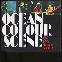 オーシャン・カラー・シーン「 アップ・オン・ザ・ダウン・サイド」