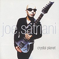 ジョー・サトリアーニ「 クリスタル・プラネット」