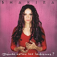 シャキーラ「 ドンデ・エスタン・ロス・ラドローネス？～泥棒はどこ？」