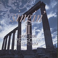 PERSONZ「singin'Ⅱ 1993－1998 パーソンズ