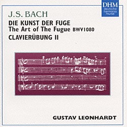 グスタフ・レオンハルト「＜オーセンティック＞Ｊ・Ｓ・バッハ：フーガの技法＆クラヴィア練習曲　第２巻」