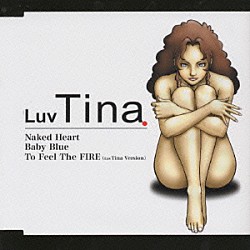 Ｌｕｖ　Ｔｉｎａ「Ｎａｋｅｄ　Ｈｅａｒｔ｜Ｂａｂｙ　Ｂｌｕｅ｜Ｔｏ　Ｆｅｅｌ　Ｔｈｅ　ＦＩＲＥ　（ＬＵＶ　Ｔｉｎａ　Ｖｅｒｓｉｏｎ）」