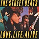 ＴＨＥ　ＳＴＲＥＥＴ　ＢＥＡＴＳ「ＬＯＶＥ，ＬＩＦＥ，ＡＬＩＶＥ」