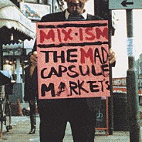 ＴＨＥ　ＭＡＤ　ＣＡＰＳＵＬＥ　ＭＡＲＫＥＴ’Ｓ「 ＭＩＸ－ＩＳＭ」