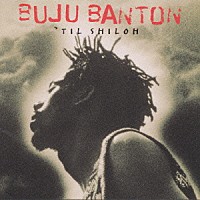 ブジュ・バントン「 ティル・シャイロ」