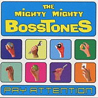 ザ・マイティ・マイティ・ボストーンズ「 全員注目！」