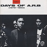 ＡＲＢ「 ＤＡＹＳ　ＯＦ　Ａ．Ｒ．Ｂ　Ｖｏｌ．１（」