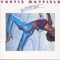 カーティス・メイフィールド「 ドゥ・イット・オール・ナイト」