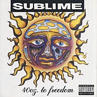 サブライム「 ４０オンス・トゥ・フリーダム」