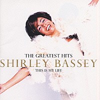 シャーリー・バッシー「 ディス・イズ・マイ・ライフ」