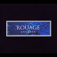 ＲＯＵＡＧＥ「 ＣＨＩＬＤＲＥＮ」