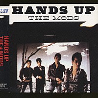 ＴＨＥ　ＭＯＤＳ「 ＨＡＮＤＳ　ＵＰ」